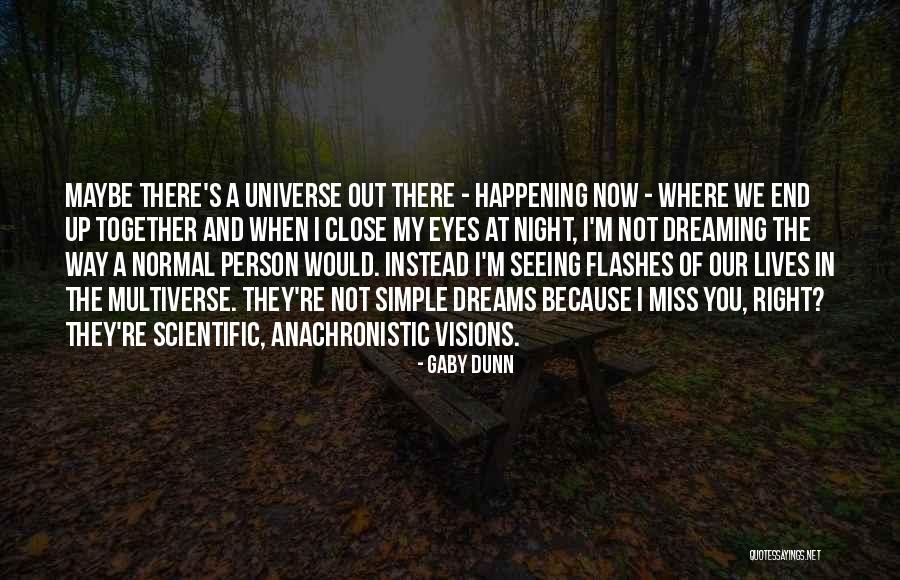 Seeing Him In My Dreams Quotes By Gaby Dunn Seeing Him In My Dreams Quotes By Gaby Dunn