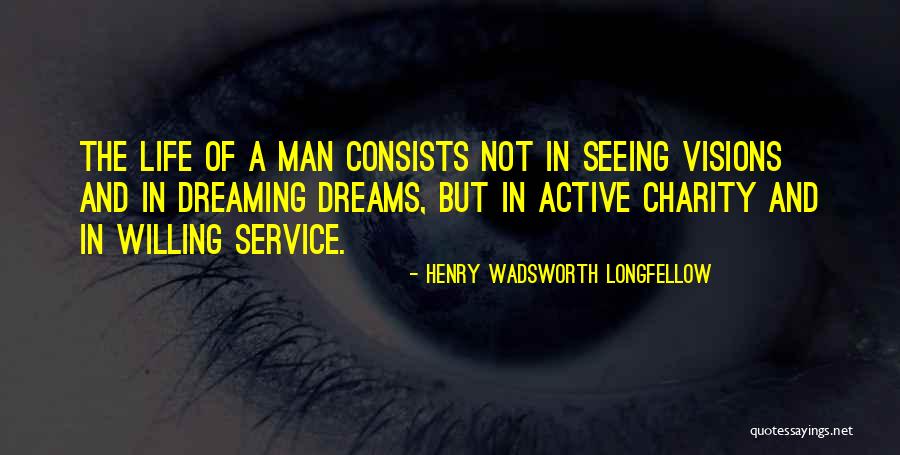 Seeing Him In My Dreams Quotes By Henry Wadsworth Longfellow