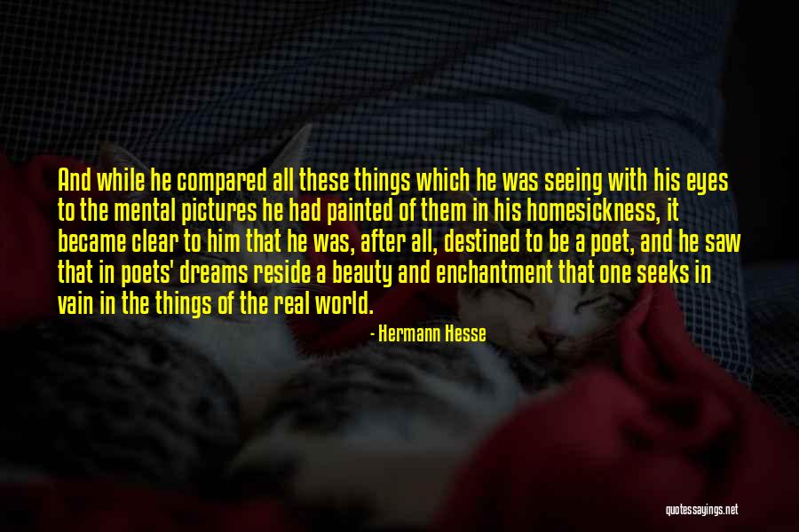 Seeing Him In My Dreams Quotes By Hermann Hesse Seeing Him In My Dreams Quotes By Hermann Hesse