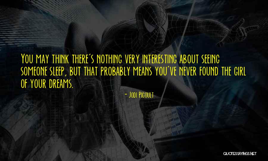 Seeing Him In My Dreams Quotes By Jodi Picoult Seeing Him In My Dreams Quotes By Jodi Picoult