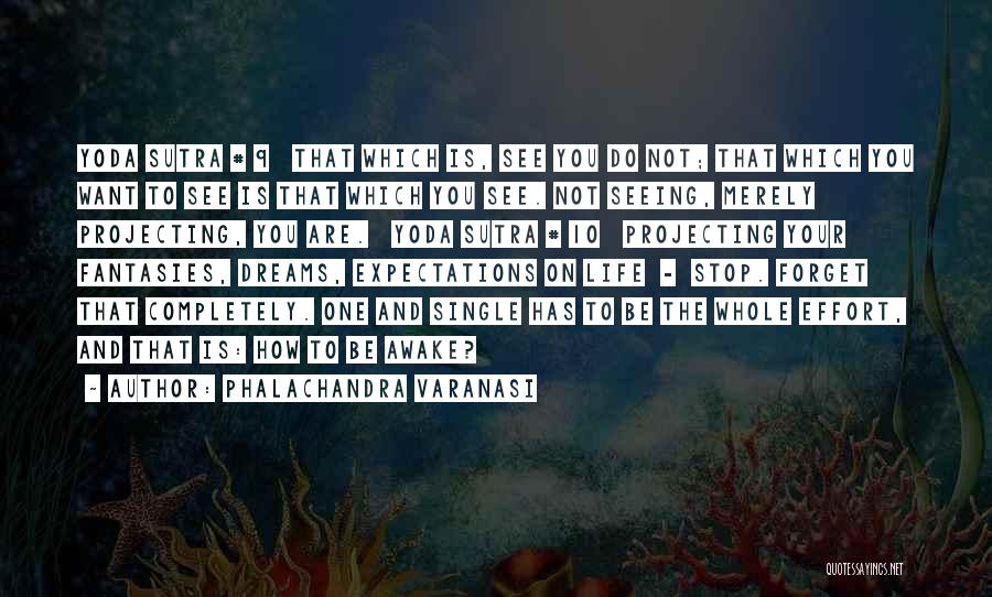 Seeing Him In My Dreams Quotes By Phalachandra Varanasi
