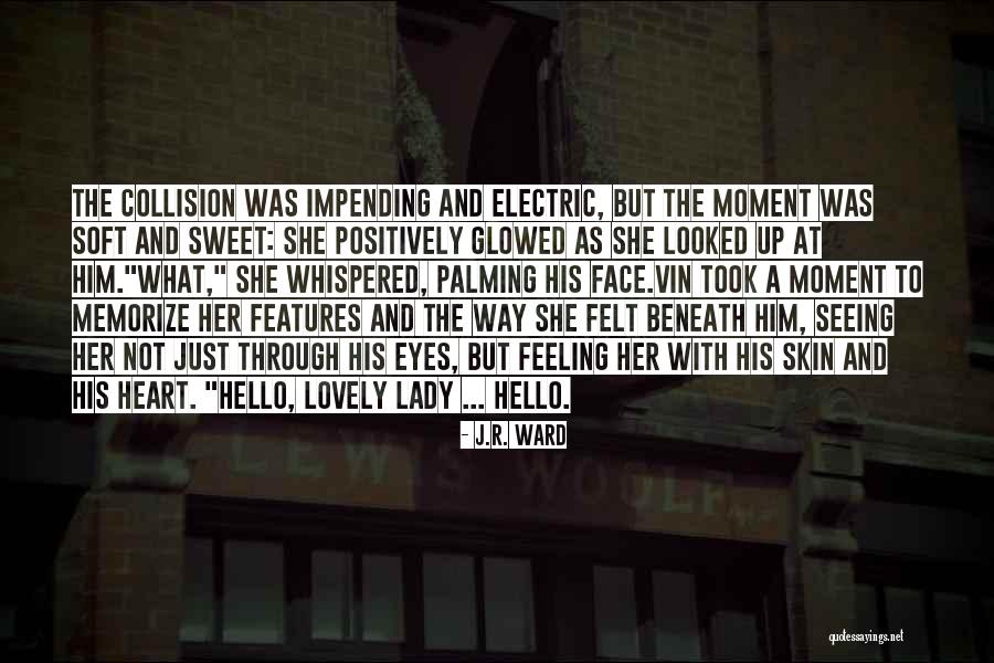 Seeing Him With Her Quotes By J.R. Ward Seeing Him With Her Quotes By J.R. Ward