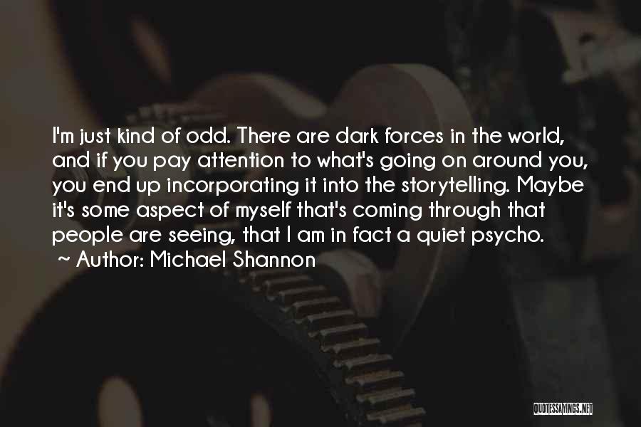 Seeing In The Dark Quotes By Michael Shannon