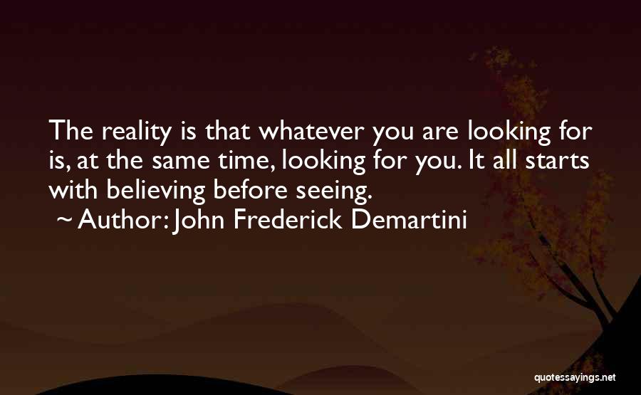 Seeing Is Believing Quotes By John Frederick Demartini