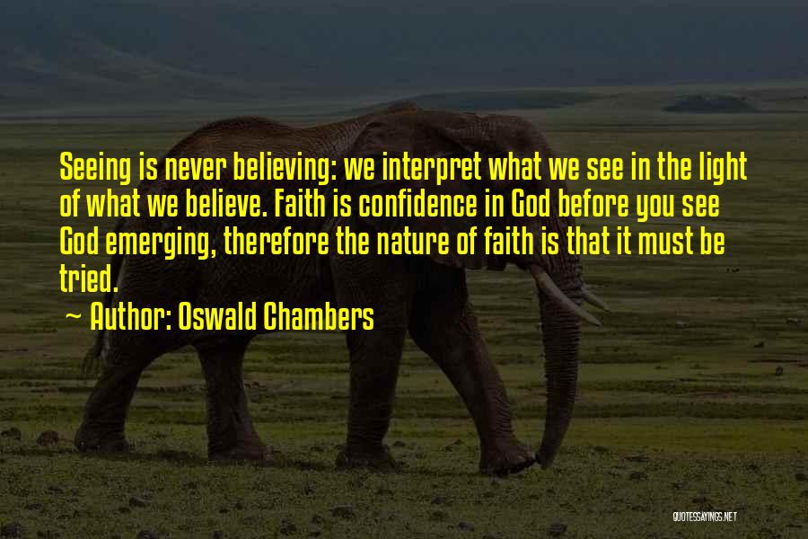 Seeing Is Believing Quotes By Oswald Chambers