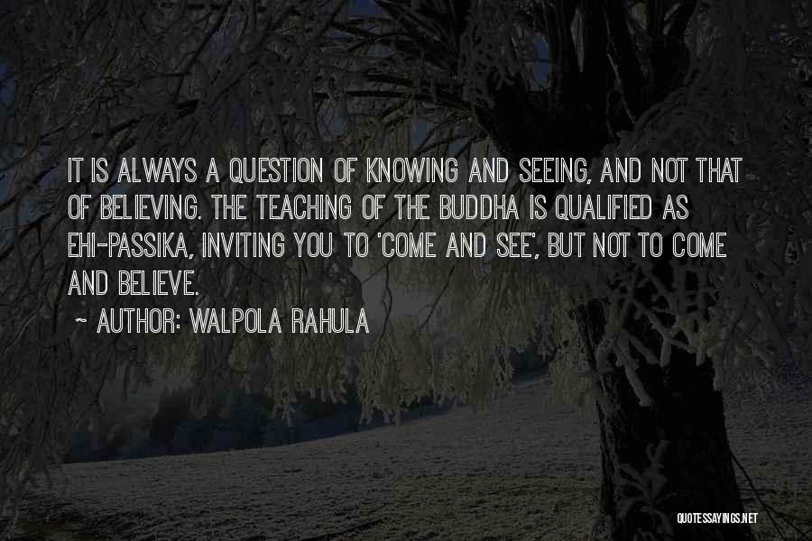 Seeing Is Believing Quotes By Walpola Rahula
