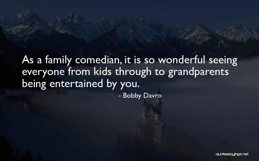 Seeing It Through Quotes By Bobby Davro Seeing It Through Quotes By Bobby Davro