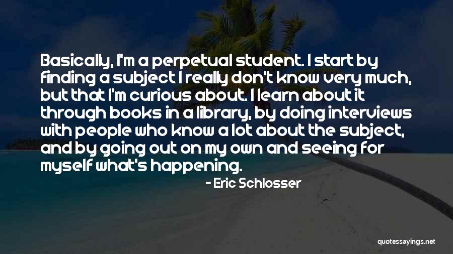 Seeing It Through Quotes By Eric Schlosser Seeing It Through Quotes By Eric Schlosser