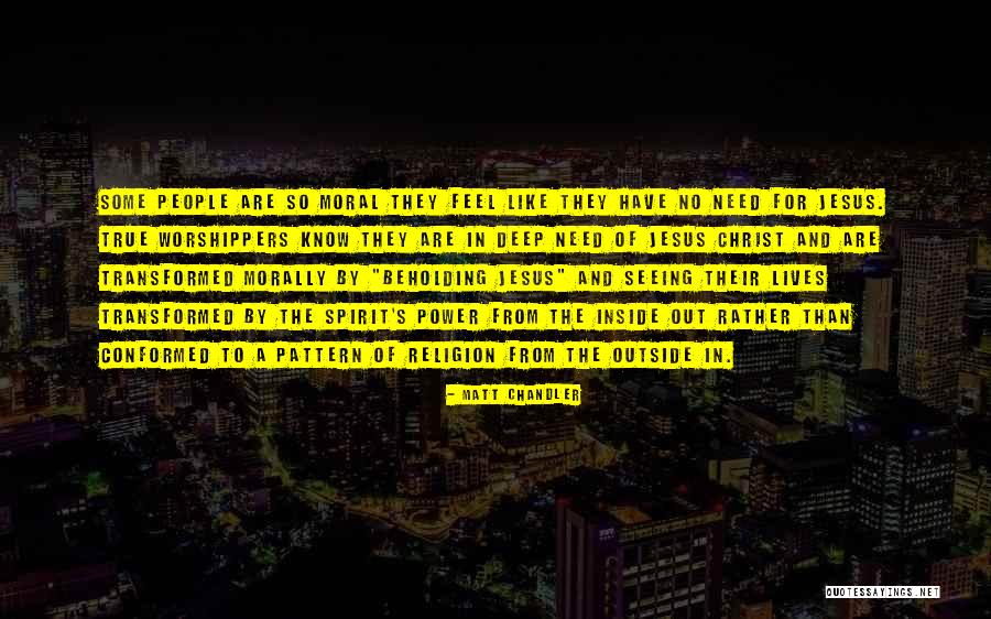 Seeing Jesus In Others Quotes By Matt Chandler Seeing Jesus In Others Quotes By Matt Chandler