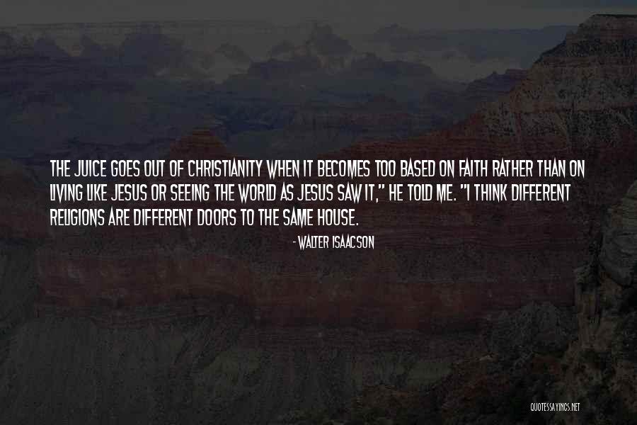 Seeing Jesus In Others Quotes By Walter Isaacson Seeing Jesus In Others Quotes By Walter Isaacson