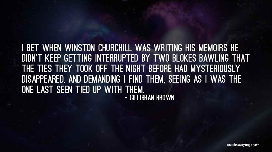 Seeing Last Seen Quotes By Gillibran Brown Seeing Last Seen Quotes By Gillibran Brown