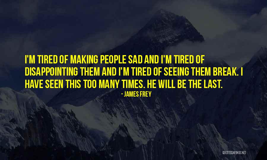 Seeing Last Seen Quotes By James Frey Seeing Last Seen Quotes By James Frey