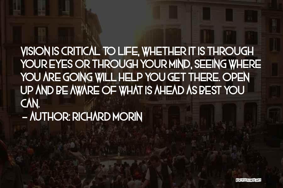 Seeing Life Through My Eyes Quotes By Richard Morin