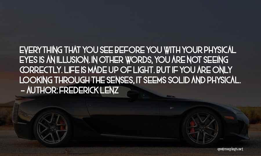 Seeing Life Through Your Eyes Quotes By Frederick Lenz