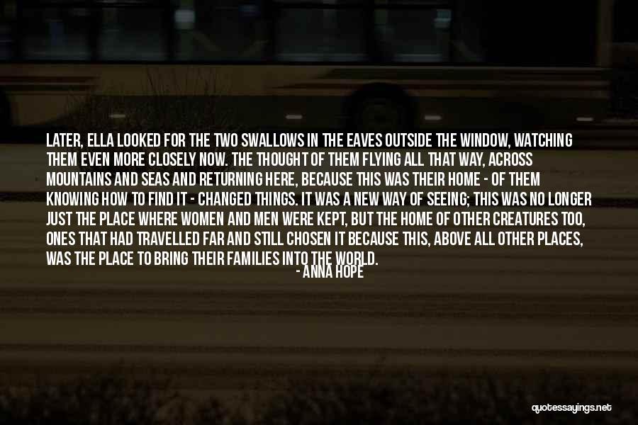 Seeing New Places Quotes By Anna Hope Seeing New Places Quotes By Anna Hope