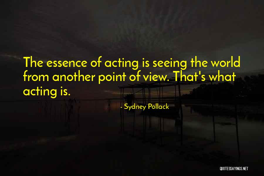 Seeing Others Point Of View Quotes By Sydney Pollack Seeing Others Point Of View Quotes By Sydney Pollack