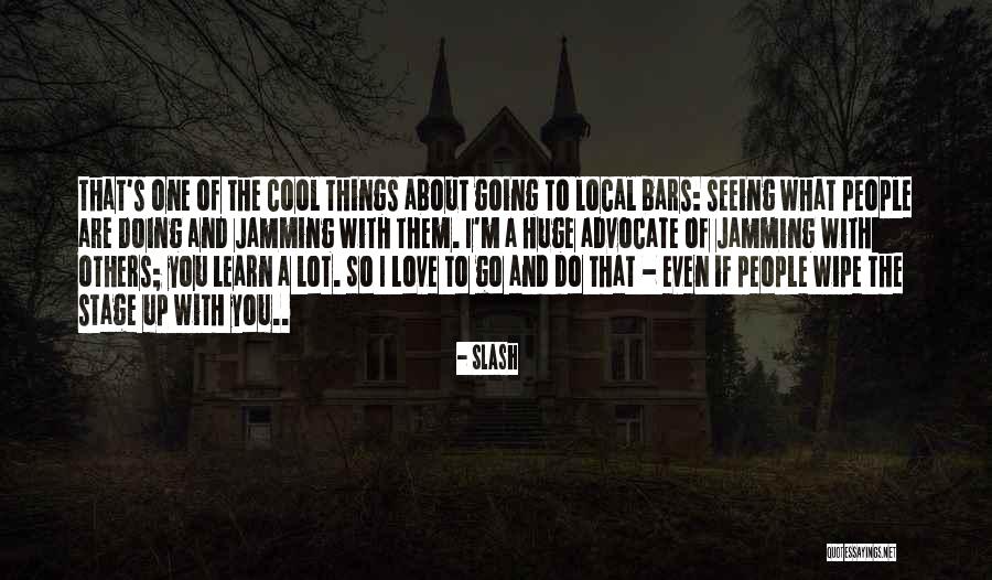Seeing Others Quotes By Slash Seeing Others Quotes By Slash