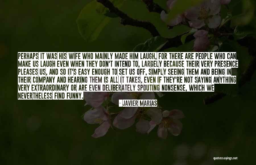Seeing People For Who They Are Quotes By Javier Marias Seeing People For Who They Are Quotes By Javier Marias