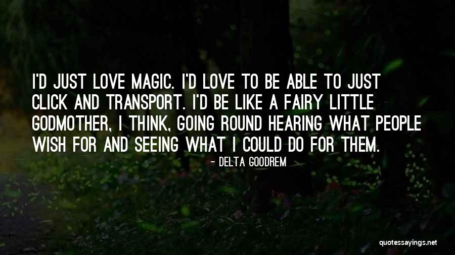 Seeing People Quotes By Delta Goodrem Seeing People Quotes By Delta Goodrem