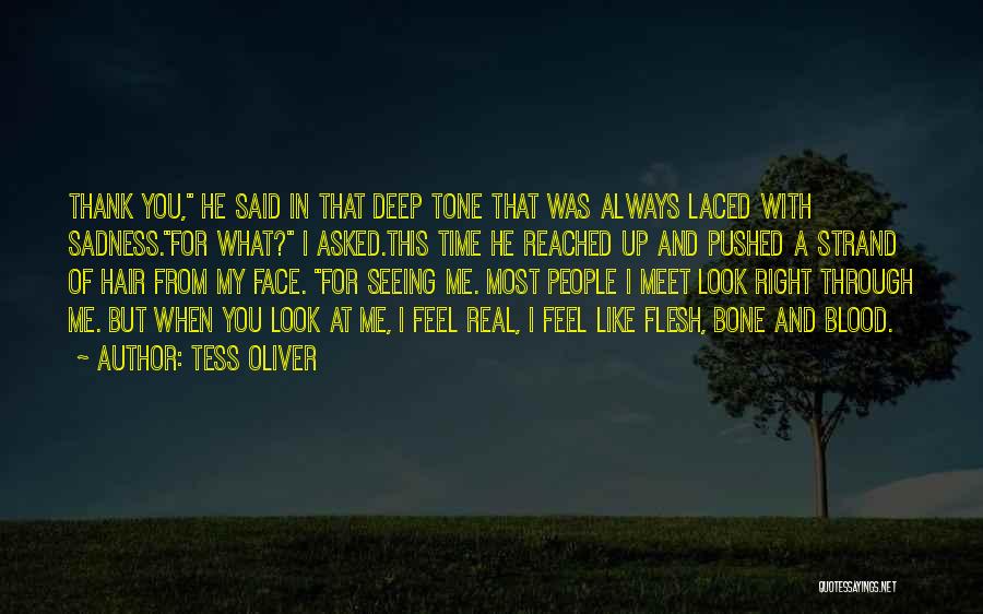 Seeing Right Through Someone Quotes By Tess Oliver