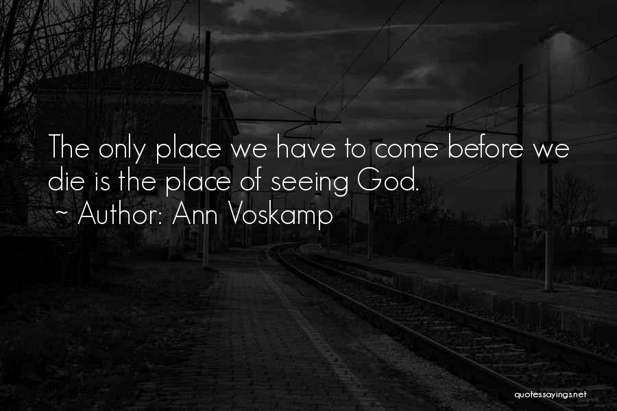 Seeing Someone Die Quotes By Ann Voskamp