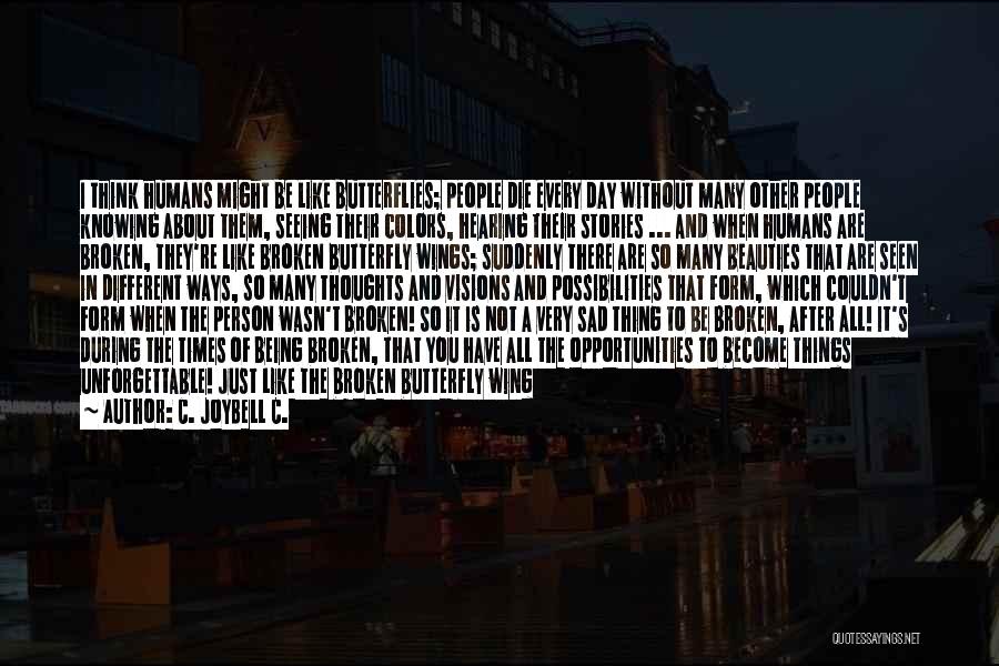 Seeing Someone Die Quotes By C. JoyBell C. Seeing Someone Die Quotes By C. JoyBell C.