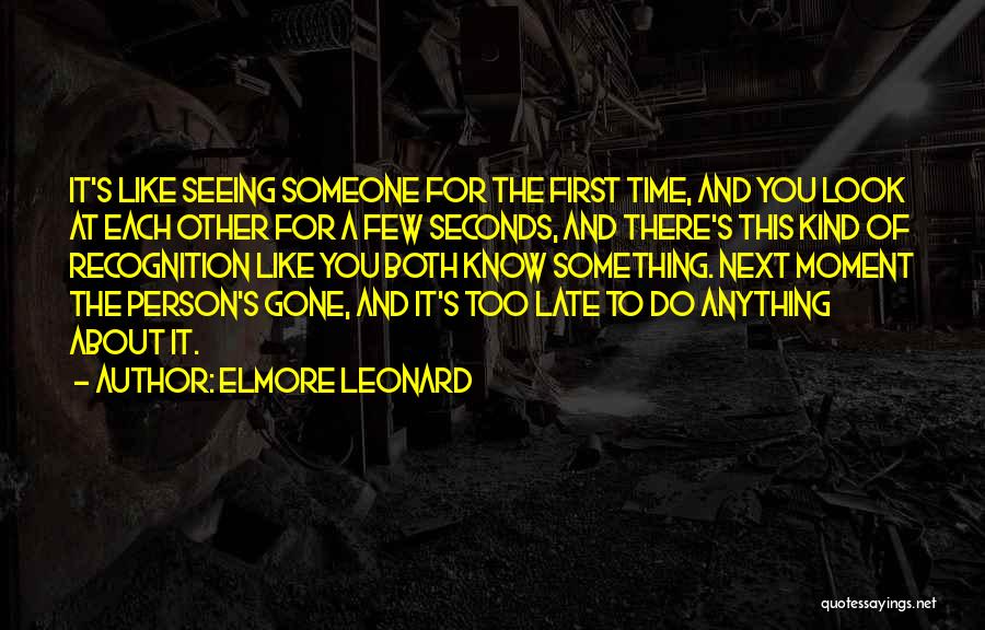 Seeing Someone For The First Time Quotes By Elmore Leonard