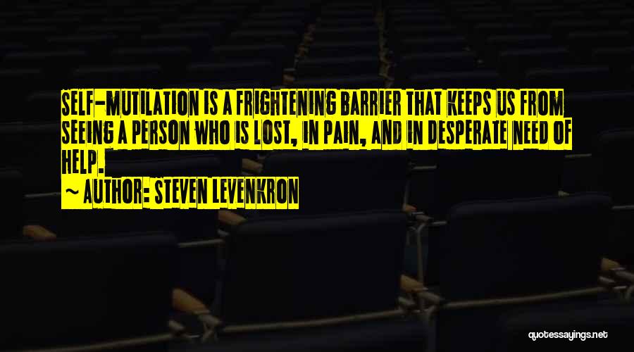 Seeing Someone In Pain Quotes By Steven Levenkron