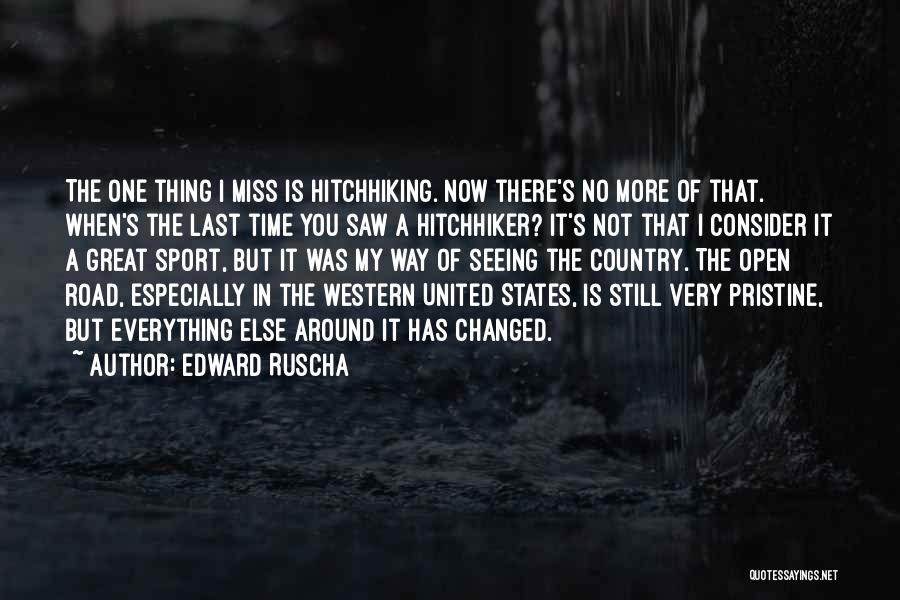 Seeing Someone One Last Time Quotes By Edward Ruscha