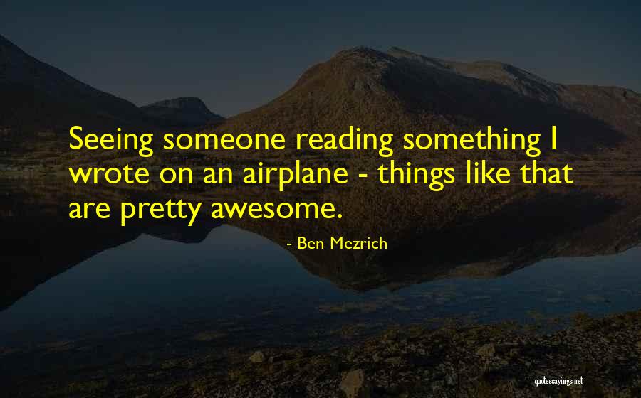 Seeing Someone Quotes By Ben Mezrich