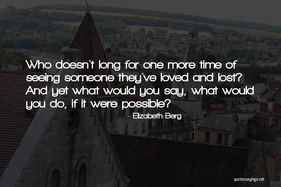 Seeing Someone Quotes By Elizabeth Berg Seeing Someone Quotes By Elizabeth Berg