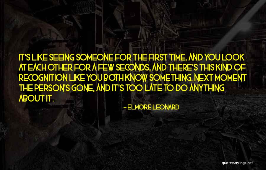 Seeing Someone Quotes By Elmore Leonard Seeing Someone Quotes By Elmore Leonard