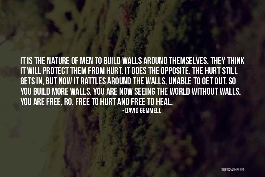 Seeing Someone Who Hurt You Quotes By David Gemmell Seeing Someone Who Hurt You Quotes By David Gemmell