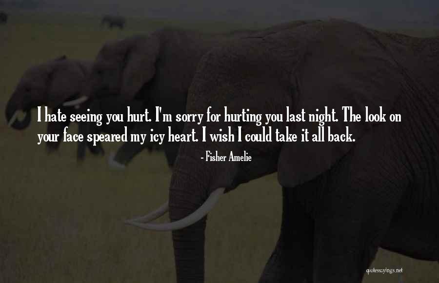 Seeing Someone Who Hurt You Quotes By Fisher Amelie Seeing Someone Who Hurt You Quotes By Fisher Amelie