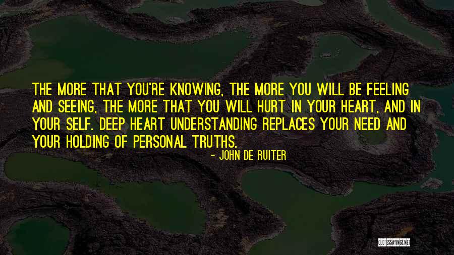 Seeing Someone Who Hurt You Quotes By John De Ruiter