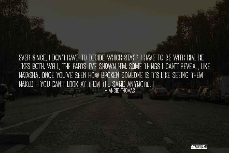 Seeing Someone You Don't Like Quotes By Angie Thomas Seeing Someone You Don't Like Quotes By Angie Thomas