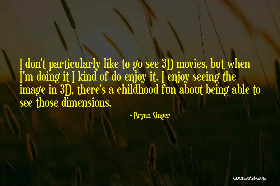 Seeing Someone You Don't Like Quotes By Bryan Singer Seeing Someone You Don't Like Quotes By Bryan Singer