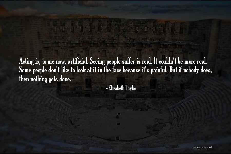 Seeing Someone You Don't Like Quotes By Elizabeth Taylor