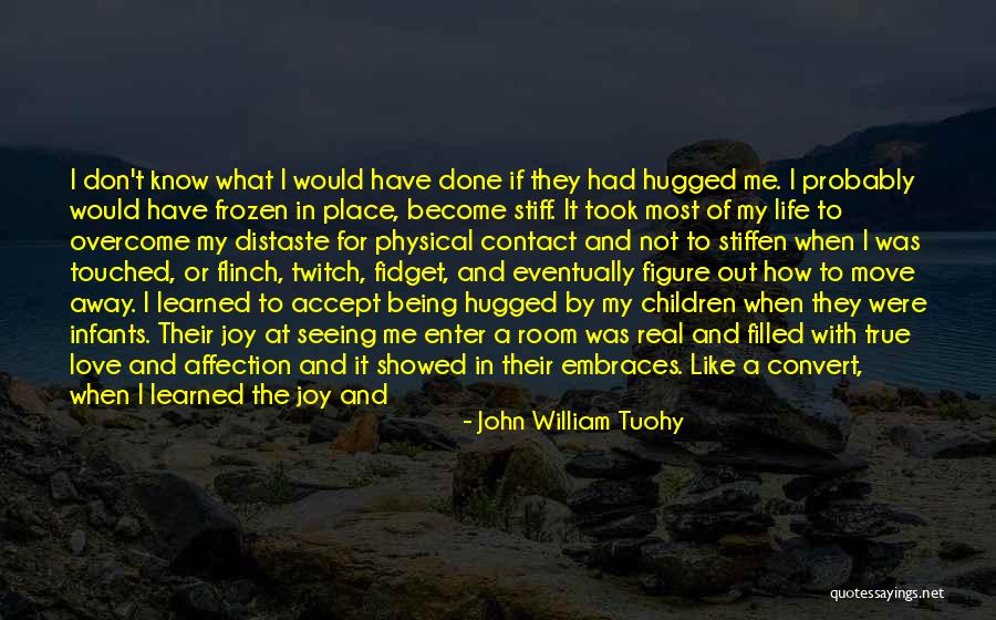 Seeing Someone You Don't Like Quotes By John William Tuohy Seeing Someone You Don't Like Quotes By John William Tuohy