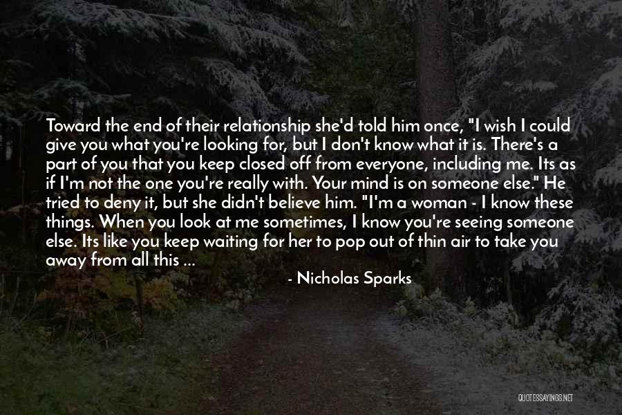 Seeing Someone You Don't Like Quotes By Nicholas Sparks