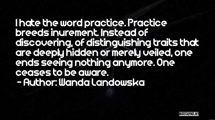 Seeing Someone You Hate Quotes By Wanda Landowska