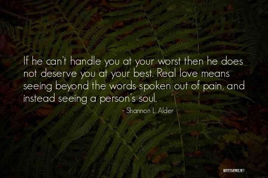 Seeing Someone You Love In Pain Quotes By Shannon L. Alder Seeing Someone You Love In Pain Quotes By Shannon L. Alder