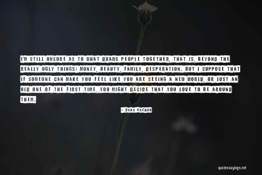 Seeing Someone You Love Quotes By Dana Vachon Seeing Someone You Love Quotes By Dana Vachon