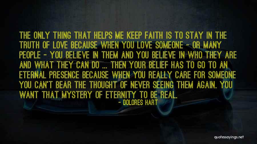 Seeing Someone You Love Quotes By Dolores Hart Seeing Someone You Love Quotes By Dolores Hart
