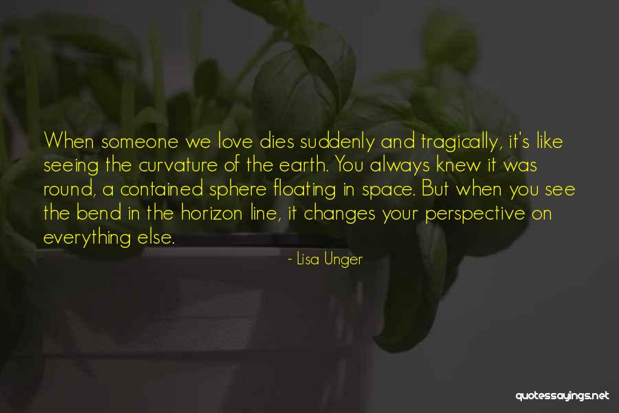 Seeing Someone You Love Quotes By Lisa Unger Seeing Someone You Love Quotes By Lisa Unger