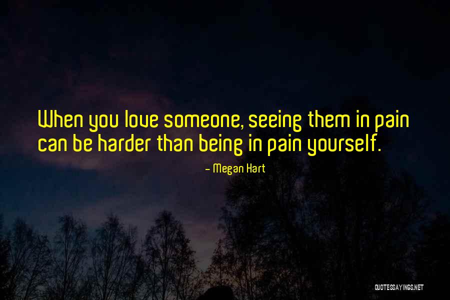Seeing Someone You Love Quotes By Megan Hart Seeing Someone You Love Quotes By Megan Hart