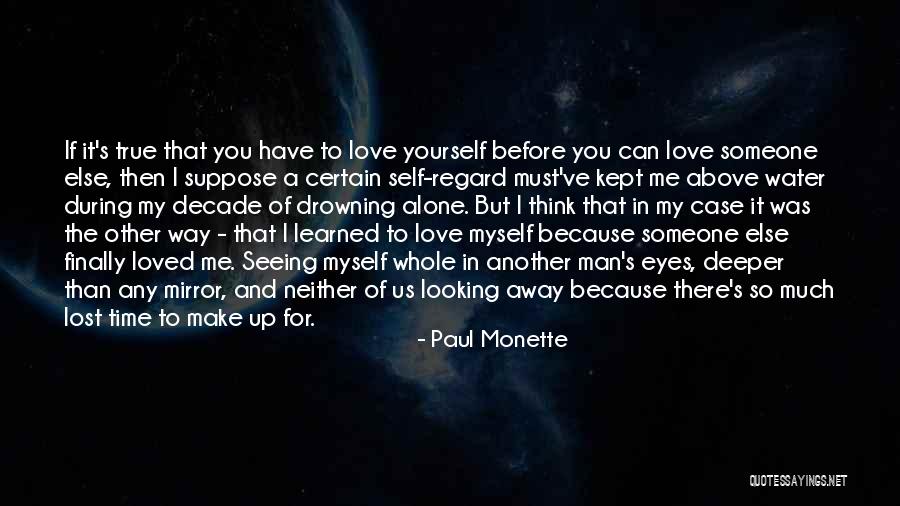 Seeing Someone You Love Quotes By Paul Monette Seeing Someone You Love Quotes By Paul Monette