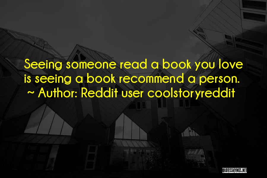 Seeing Someone You Love Quotes By Reddit User Coolstoryreddit