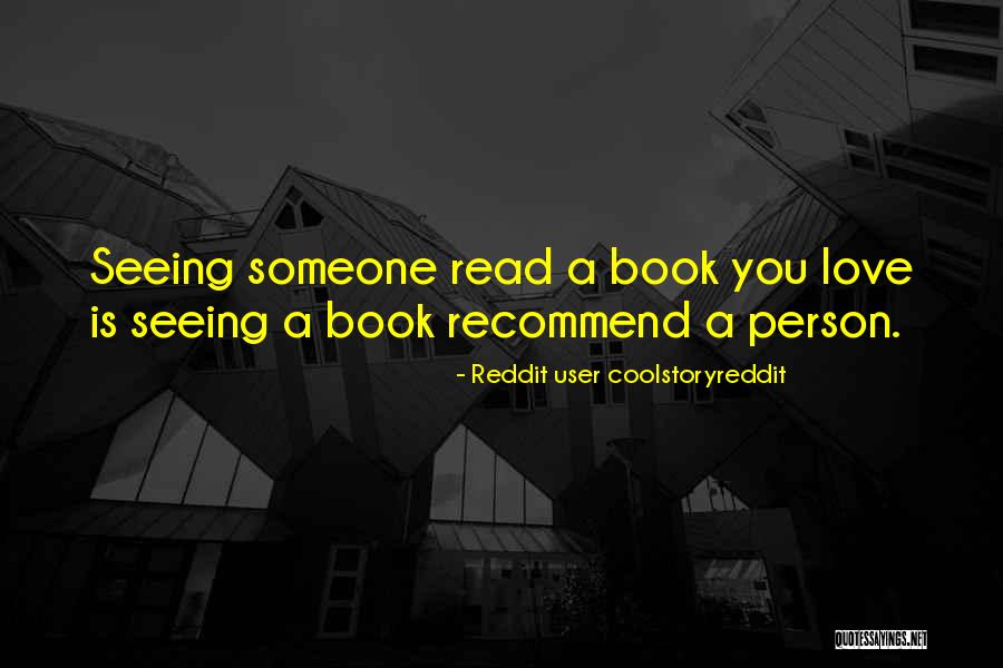 Seeing Someone You Love Quotes By Reddit User Coolstoryreddit Seeing Someone You Love Quotes By Reddit User Coolstoryreddit