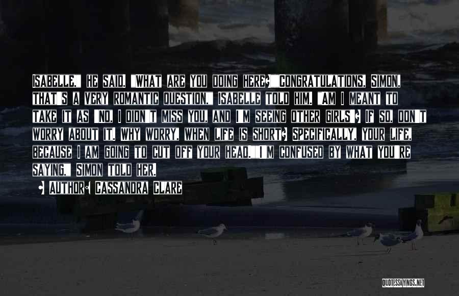 Seeing Someone You Miss Quotes By Cassandra Clare